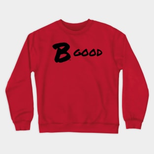 B Good, Black Crewneck Sweatshirt